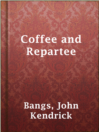 Imagen de portada para Coffee and Repartee